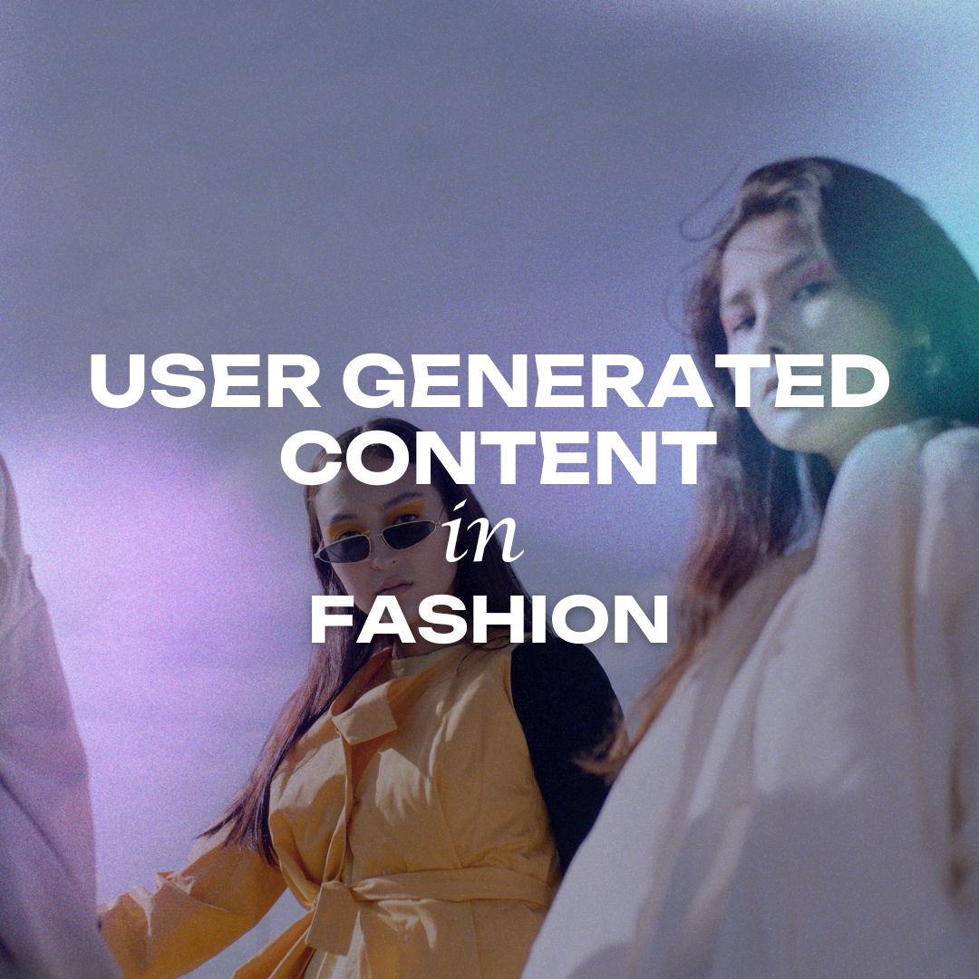 user generated content (UGC) in fashion